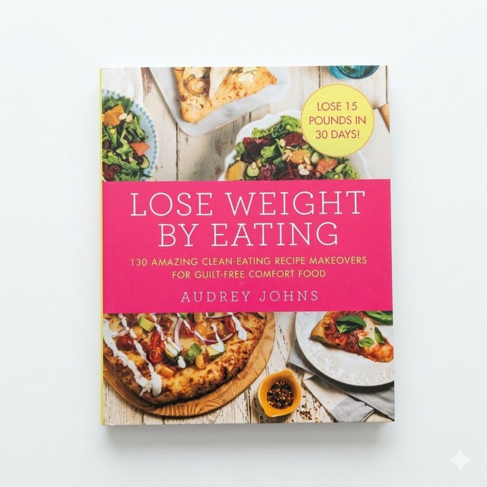 Lose Weight By Eating 130 Clean Eating Recipe Makeovers Cookbook Paperback